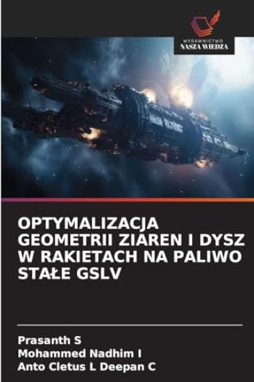 Optymalizacja Geometrii Ziaren I Dysz W Rakietach Na Paliwo Stale Gslv
