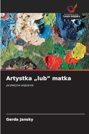 Artystka "lub" matka