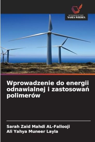 Wprowadzenie do energii odnawialnej i zastosowan polimerów