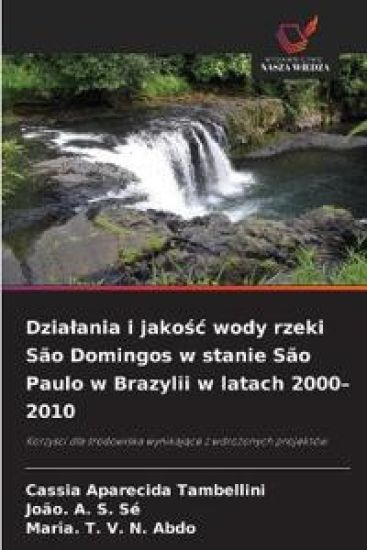 Dzialania i jakosc wody rzeki São Domingos w stanie São Paulo w Brazylii w latach 2000-2010
