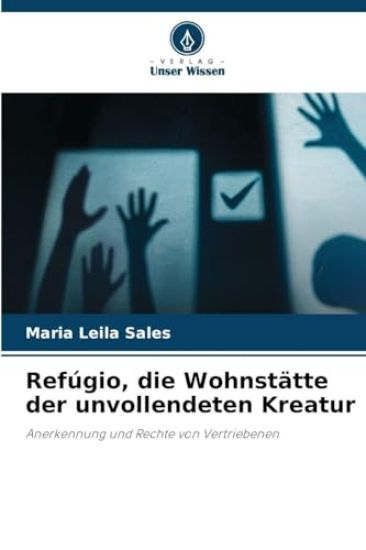 Refúgio, die Wohnstätte der unvollendeten Kreatur