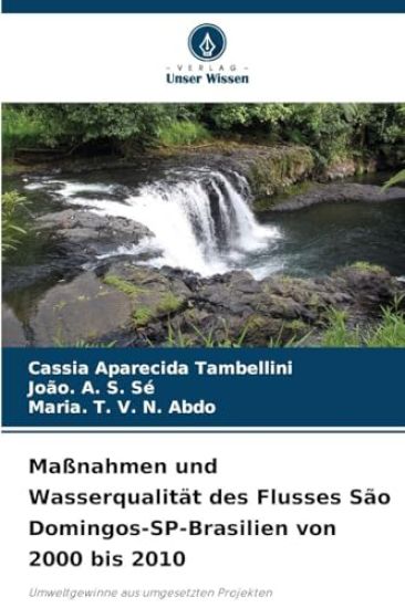 Maßnahmen und Wasserqualität des Flusses São Domingos-SP-Brasilien von 2000 bis 2010