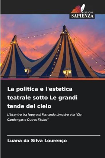 La politica e l'estetica teatrale sotto Le grandi tende del cielo