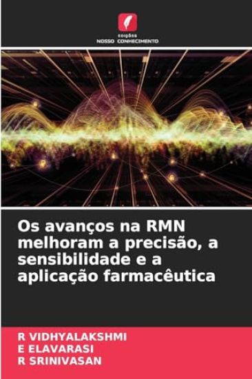 Os avanços na RMN melhoram a precisão, a sensibilidade e a aplicação farmacêutica