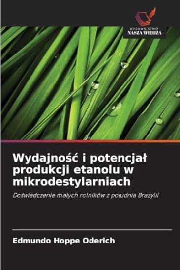 Wydajnosc i potencjal produkcji etanolu w mikrodestylarniach