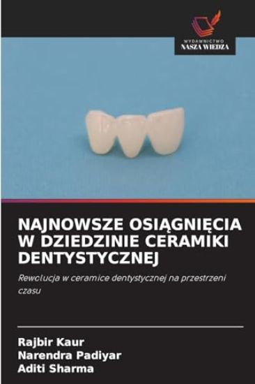Najnowsze OsiAgniEcia W Dziedzinie Ceramiki Dentystycznej