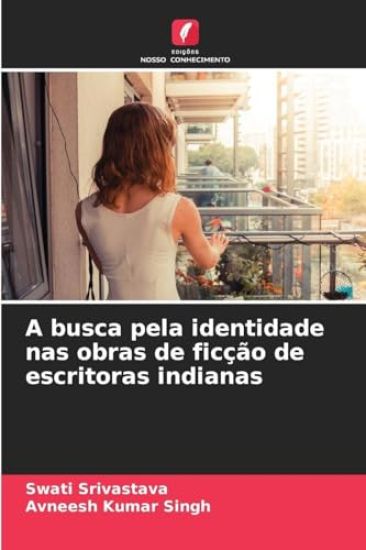 A busca pela identidade nas obras de ficção de escritoras indianas