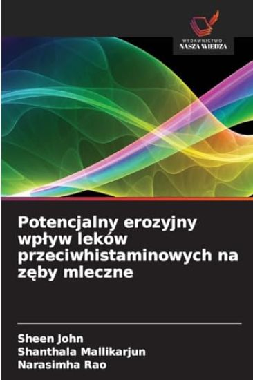 Potencjalny erozyjny wplyw leków przeciwhistaminowych na zeby mleczne