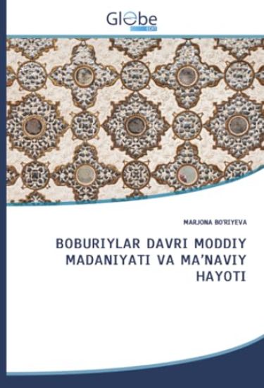 BOBURIYLAR DAVRI MODDIY MADANIYATI VA MA'NAVIY HAYOTI