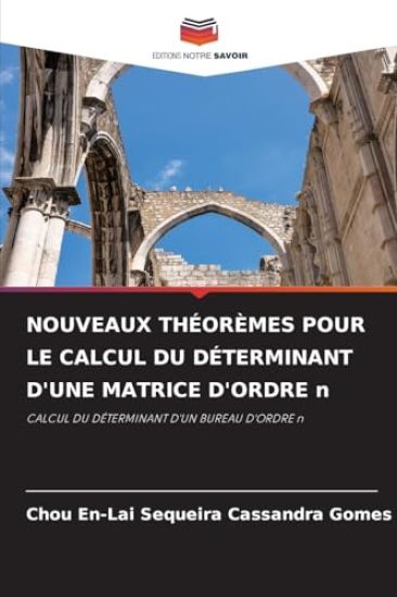 NOUVEAUX THÉORÈMES POUR LE CALCUL DU DÉTERMINANT D'UNE MATRICE D'ORDRE n