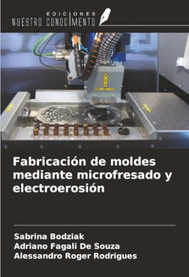 Fabricación de moldes mediante microfresado y electroerosión