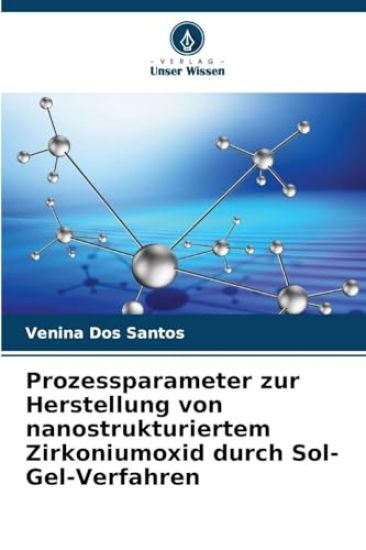 Prozessparameter zur Herstellung von nanostrukturiertem Zirkoniumoxid durch Sol-Gel-Verfahren