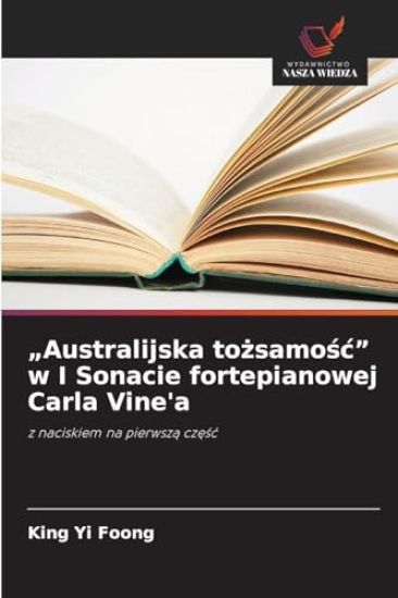 "Australijska tożsamośc" w I Sonacie fortepianowej Carla Vine'a
