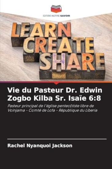Vie du Pasteur Dr. Edwin Zogbo Kilba Sr. Isaïe 6