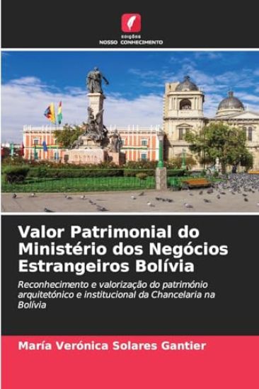 Valor Patrimonial do Ministério dos Negócios Estrangeiros Bolívia
