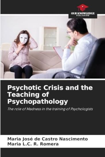 Psychotic Crisis and the Teaching of Psychopathology