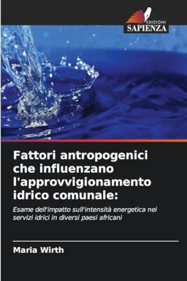 Fattori antropogenici che influenzano l'approvvigionamento idrico comunale