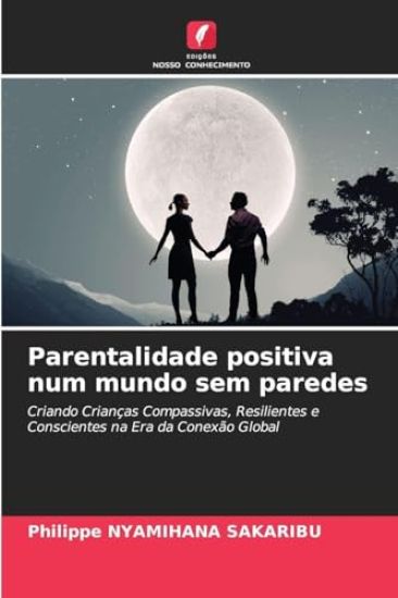 Parentalidade positiva num mundo sem paredes