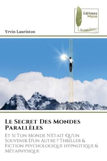 Le Secret Des Mondes Parallèles