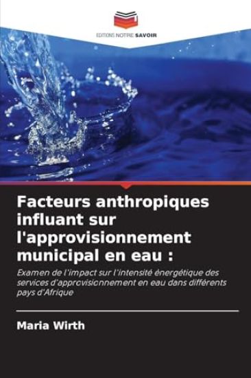 Facteurs anthropiques influant sur l'approvisionnement municipal en eau
