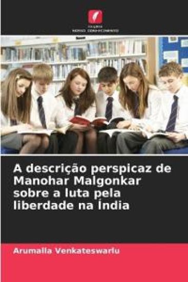A descrição perspicaz de Manohar Malgonkar sobre a luta pela liberdade na Índia