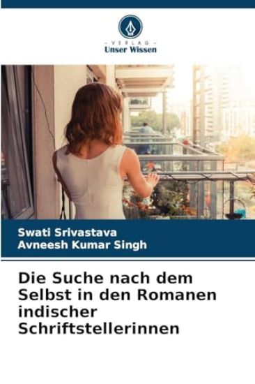 Die Suche nach dem Selbst in den Romanen indischer Schriftstellerinnen
