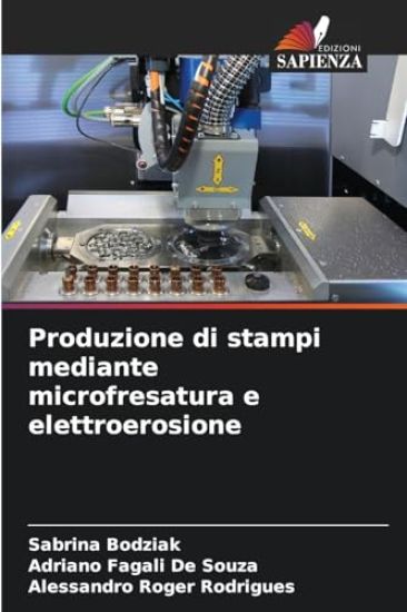 Produzione di stampi mediante microfresatura e elettroerosione