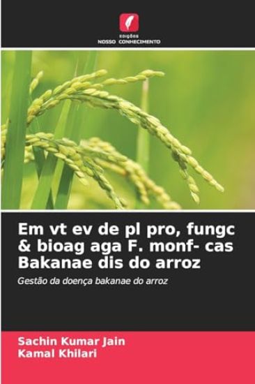 Em vt ev de pl pro, fungc & bioag aga F. monf- cas Bakanae dis do arroz