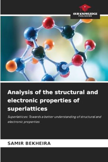Analysis of the structural and electronic properties of superlattices