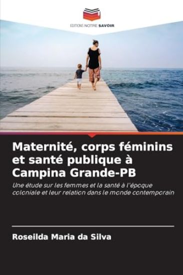 Maternité, corps féminins et santé publique à Campina Grande-PB