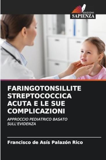 Faringotonsillite Streptococcica Acuta E Le Sue Complicazioni