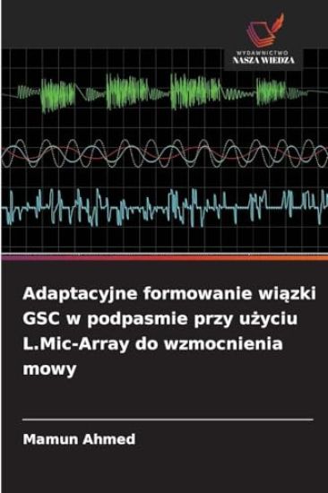 Adaptacyjne formowanie wiazki GSC w podpasmie przy uzyciu L.Mic-Array do wzmocnienia mowy