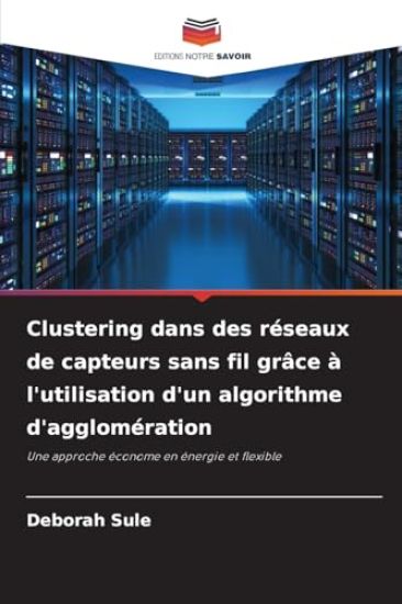 Clustering dans des réseaux de capteurs sans fil grâce à l'utilisation d'un algorithme d'agglomération