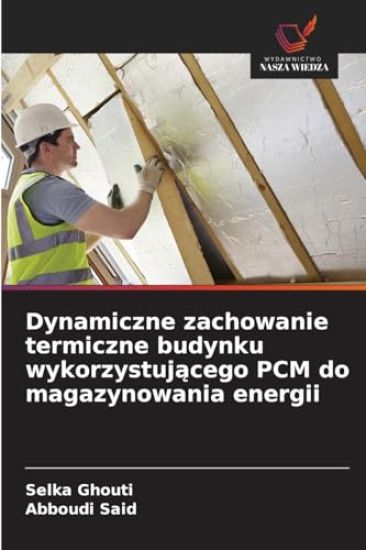 Dynamiczne zachowanie termiczne budynku wykorzystujacego PCM do magazynowania energii