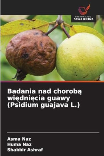 Badania nad choroba wiedniecia guawy (Psidium guajava L.)