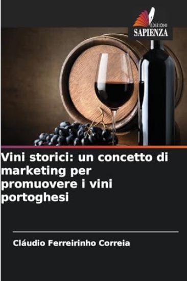 Vini storici: un concetto di marketing per promuovere i vini portoghesi