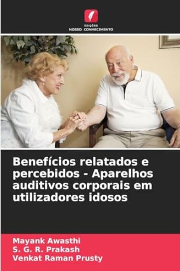Benefícios relatados e percebidos - Aparelhos auditivos corporais em utilizadores idosos