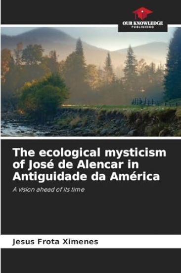 The ecological mysticism of José de Alencar in Antiguidade da América