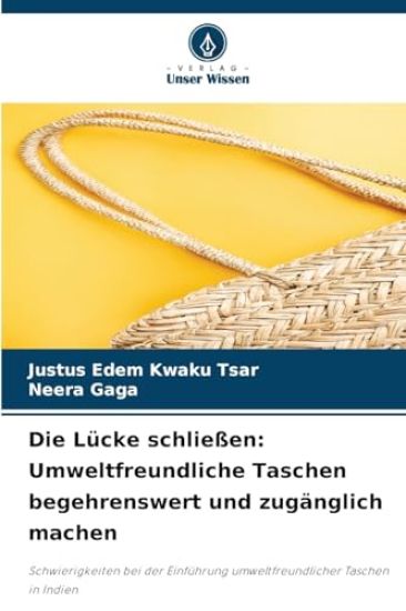Die Lücke schließen: Umweltfreundliche Taschen begehrenswert und zugänglich machen