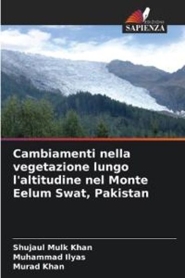Cambiamenti nella vegetazione lungo l'altitudine nel Monte Eelum Swat, Pakistan