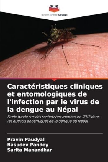 Caractéristiques cliniques et entomologiques de l'infection par le virus de la dengue au Népal