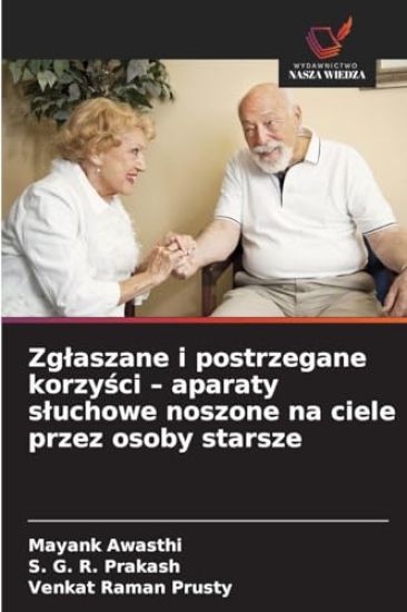 Zglaszane i postrzegane korzysci - aparaty sluchowe noszone na ciele przez osoby starsze