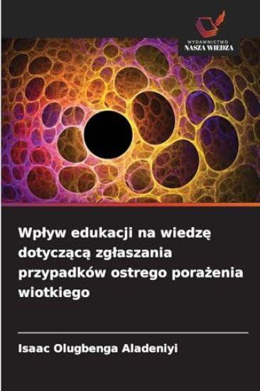 Wplyw edukacji na wiedze dotyczaca zglaszania przypadków ostrego porazenia wiotkiego
