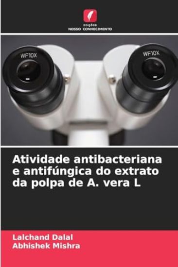 Atividade antibacteriana e antifúngica do extrato da polpa de A. vera L