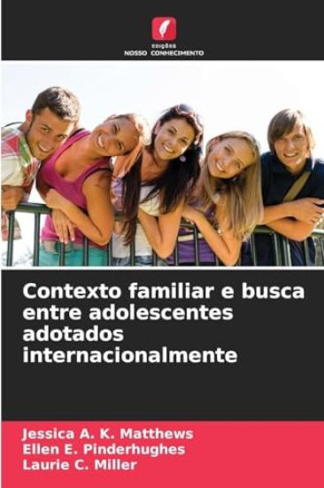 Contexto familiar e busca entre adolescentes adotados internacionalmente