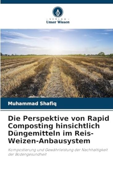 Die Perspektive von Rapid Composting hinsichtlich Düngemitteln im Reis-Weizen-Anbausystem