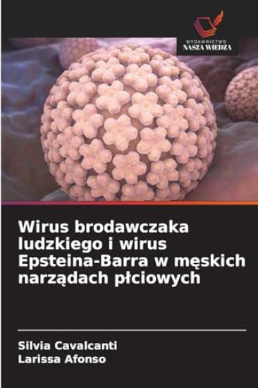Wirus brodawczaka ludzkiego i wirus Epsteina-Barra w męskich narządach plciowych