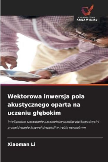 Wektorowa inwersja pola akustycznego oparta na uczeniu glebokim