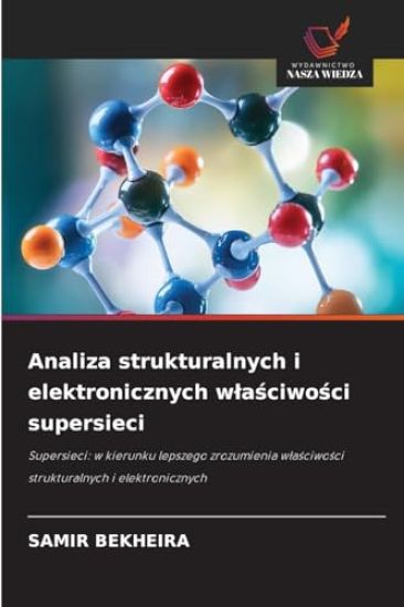 Analiza strukturalnych i elektronicznych wlasciwosci supersieci