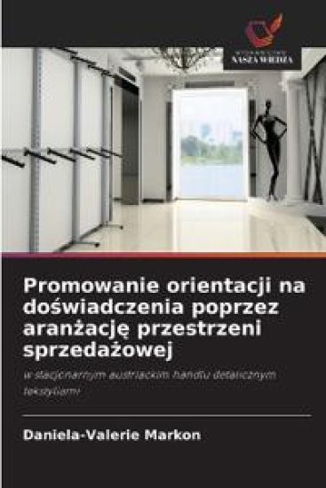 Promowanie orientacji na doswiadczenia poprzez aranzacje przestrzeni sprzedazowej